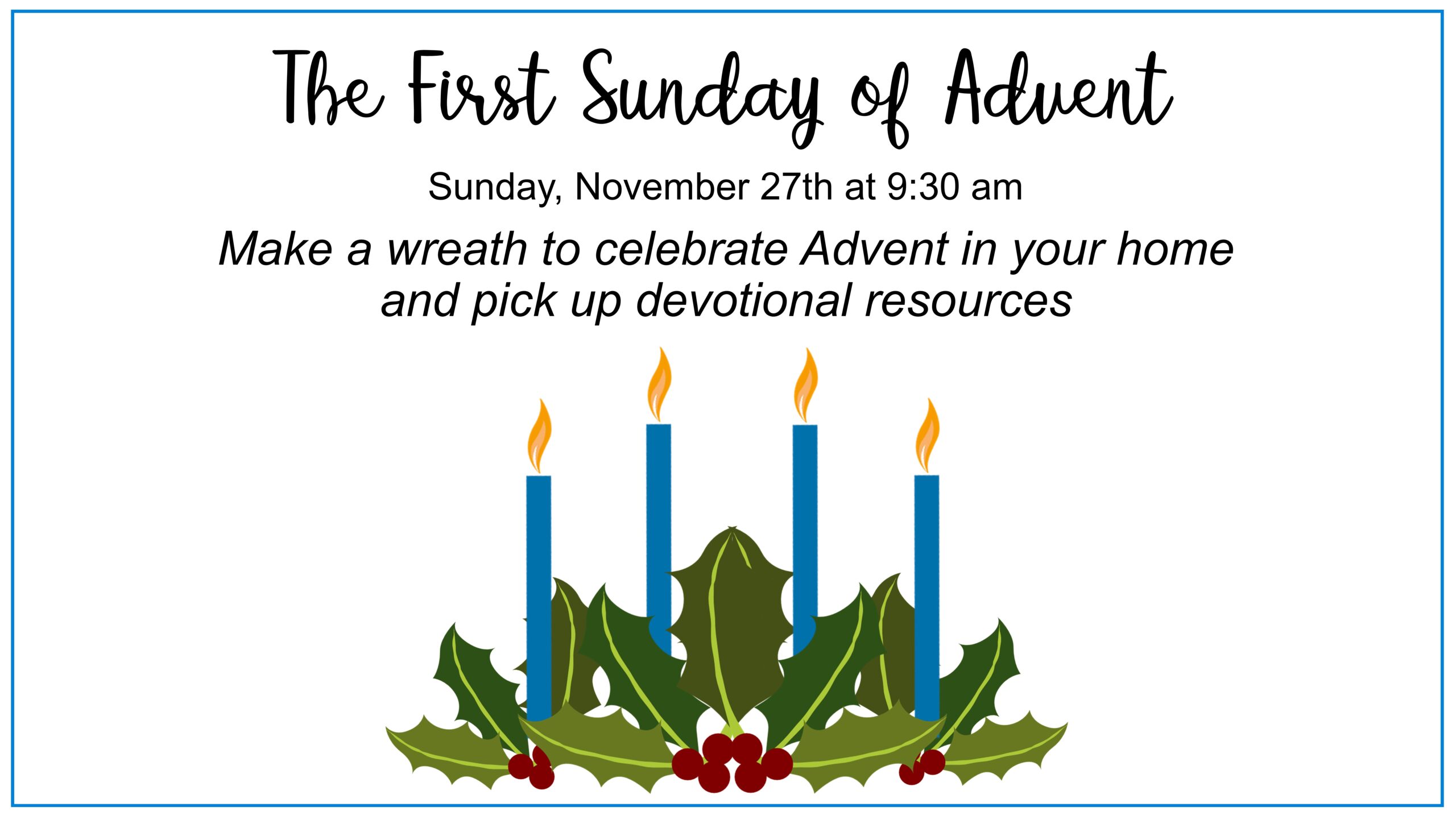 The First Sunday of Advent St. James' Episcopal Church Mt. Airy MD